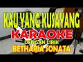 Download Lagu KAU YANG KUSAYANG [BETHARIA SONATHA] KARAOKE