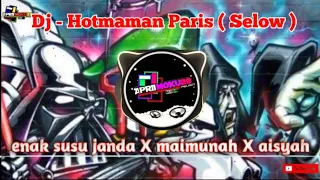 Download Dj - HOTMAN PARIS - Enak susu janda X maimunah X aisyah - jedag jedug Selow MP3