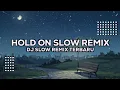 Download Lagu DJ SLOW REMIX !!! Bocil Asia - Hold On - ( Slow Remix ) MP3