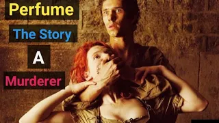 perfume 2006 explained in hindi perfume the story of a murderer summarised hindi urdu