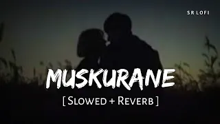 muskurane ki wajah tum ho slowed reverb arijit singh jeet ganguly citylights sr lofi