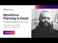 Workforce Planning Is Dead Why Skills Intelligence Is The Future