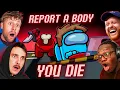 SIDEMEN AMONG US BUT IF YOU REPORT A BODY YOU DIE