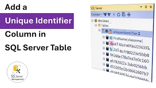 How to Add a UNIQUE IDENTIFIER Column in SQL Server Table - SSMS Tutorial