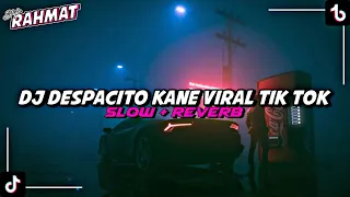 Download DJ DESPACITO KANE SLOW REVERB VIRAL TIKTOK  2022 MP3