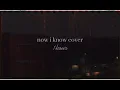 Download Lagu now i know cover - keysha sekar -1 hour