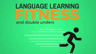Language Learning Fitness And Double Unders