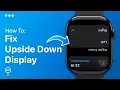 How To Fix Upside Down Display On Apple Watch Easy Guide