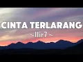 Download Lagu Cinta Terlarang - Ilir7 | Lyrics
