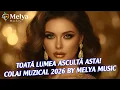 Lagu 🔥 Toată Lumea Ascultă Asta! Colaj Muzical 2026 by Melya Music