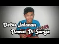 Damai Di Surga - Debu Jalanan Cover (ukulele) by BochilKwece