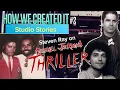 Steven Ray on Michael Jackson s Thriller Pt 1 - How We Created It Studio Stories