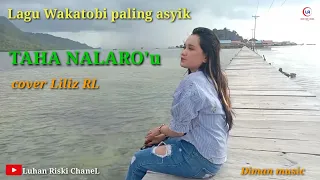 Download lagu Wakatobi TAHA NALARO'u : cover Liliz RL MP3