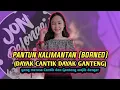 Lagu PANTUN KALIMANTAN ( BORNEO ) - DJ REMIX LAGU DAYAK TERBARU ( DAYAK GANTENG DAN DAYAK CANTIK )
