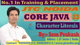 Core Java - 9 Java Language Character Literals SCJP OCJP by Som Sir Part-23
