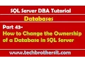 SQL Server DBA Tutorial 43-How to Change the Ownership of a Database in SQL Server