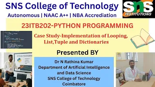 Case Study-Implementation of Looping List and Dictionaries PYTHON PROGRAMMING SNS Institutions