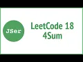 leetCode 18 - 4Sum Sort First then Two Cursors JSer