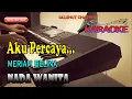 Download Lagu AKU PERCAYA ll KARAOKE NOSTALGIA ll MERIAM BELINA ll NADA WANITA C=DO