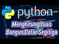 Tutorial python menghitung luas bangun datar segitiga