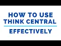 How to use ThinkCentral effectively