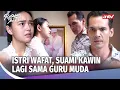 Download Lagu Ditinggal Istri Meninggal, Papah Kaya Nikahi Guru Anaknya | Ratapan Ibu Tiri Eps 2 FULL