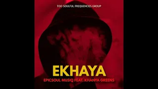 epicsoul musiq u0026 khanya greens ekhaya original mix 