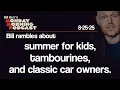 Download Lagu Summer, Tambourines, Classic Cars | Monday Morning Podcast 8-25-25 | Bill Burr