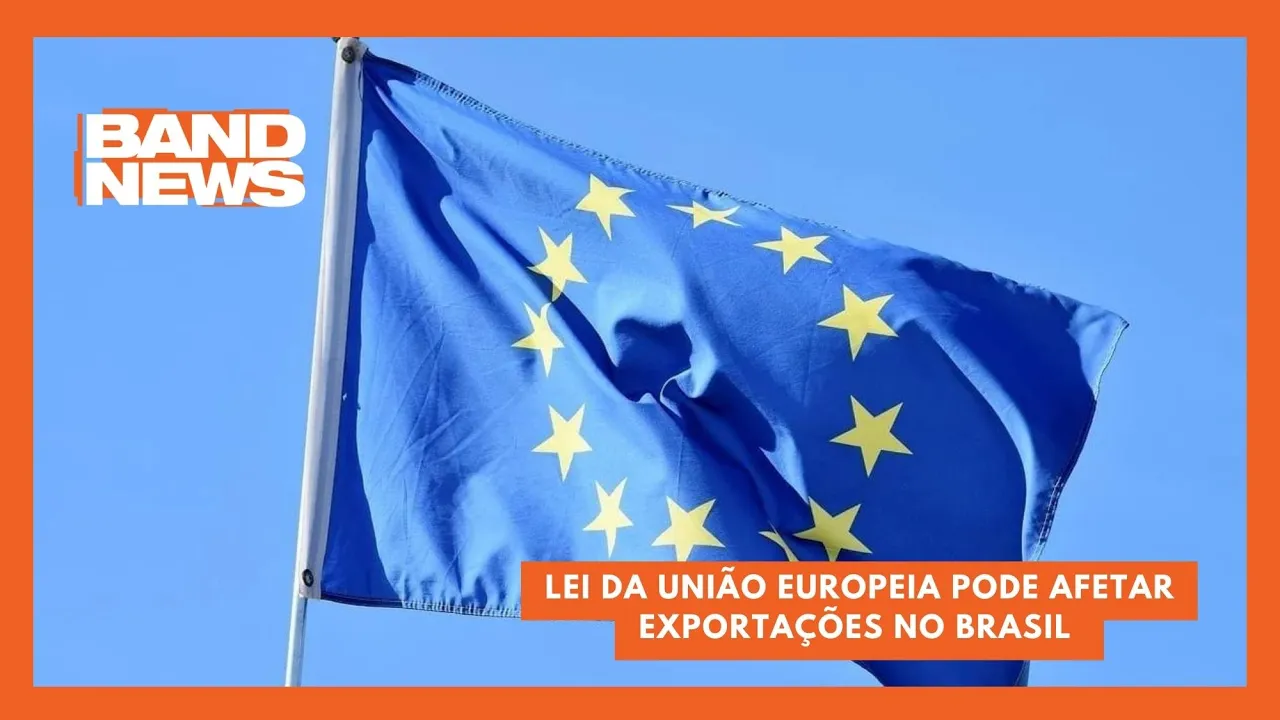 Lei da União Europeia pode afetar exportações no Brasil | BandNews TV