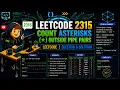 Count Asterisks LeetCode 2315 C Solution with Explanation