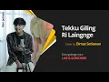 Download Lagu Sandy Cheng - Tekku Giling Ri Laingnge | Cover Dimas Setiawan | ITBM POLMAN