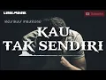Download Lagu Bondan Prakoso - Kau Tak Sendiri