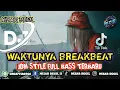 Download Lagu WAKTUNYA BREAKBEAT || JDM STYLE FULL BASS TERBARU 🎧 REMIX 2025