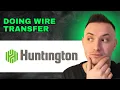 How To Do Wire Transfer From Huntington Bank 2025 - QUICK GUIDE