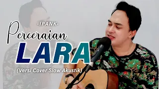 perceraian diujung kehancuran ipank perceraian lara cover akustik soni egi