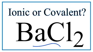 Is BaCl2 Barium chloride Ionic or