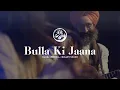 Lagu Bulla Ki Jaana | Rabbi Shergill | Jeevay Punjab
