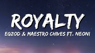 Egzod Maestro Chives Royalty Lyrics Ft Neoni 