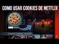 COMO USAR COOKIES DE NETFLIX 2026