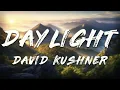 Download Lagu David Kushner - Daylight (Lyrics)