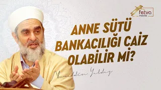 Anne sütü bankacılığı caiz mi?