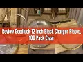 Review Goodluck 12 Inch Black Charger Plates 100 Pack Clear Charger Plates Disposable Charger Plat