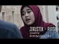 Lagu JIKUSTIK - PUISI (COVER BY ANINDYA FT. ZAKY)
