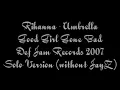 Rihanna - Umbrella - Solo Version (without JayZ). ♥