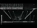 We're Onto Something - Kings of Leon feat. Zach Bryan