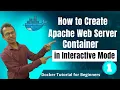 13-Create Apache Web Server Container in Interactive Mode-1 Docker Tutorial for Beginners