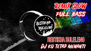 Download DJ Ku Tetap Menanti VIRAL TIKTOK - Nikita Willy ( Remix Slow Full Bass ) MP3