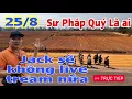 Download Lagu 🔴Trực Tiếp : tổng kết 25/8 - Jack sẽ k live tream nữa- sư Pháp Quý là ai?#jackduky #thichminhtue