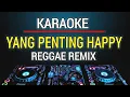 Download Lagu Karaoke Yang Penting Happy Versi Reggae