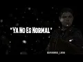 Ya No Es Normal - Letra Alfredo Olivas 🎶💥🎞